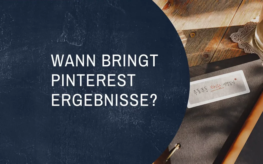 Wie lange dauert es, bis Pinterest Ergebnisse bringt?